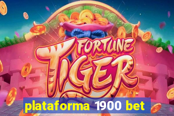 plataforma 1900 bet